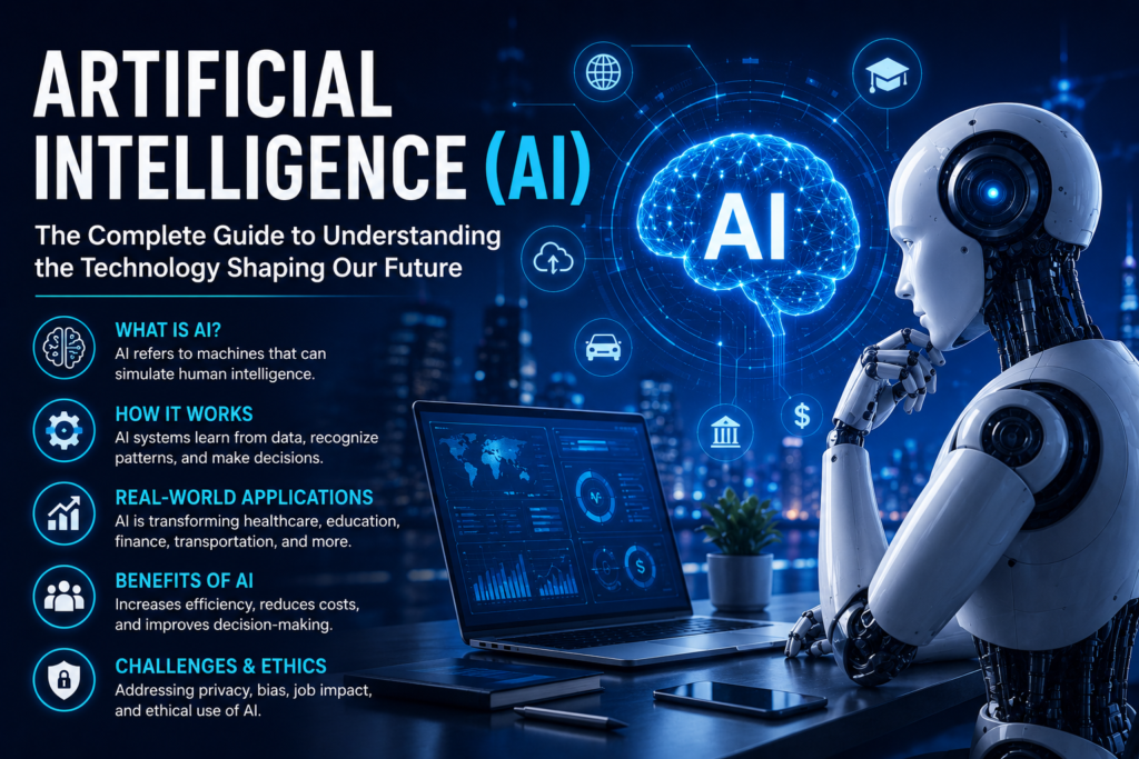 Artificial Intelligence (AI): The Complete Guide to Understanding the Technology Shaping Our Future