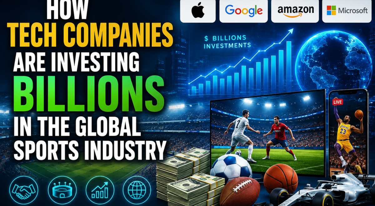 How Tech Companies Are Investing Billions in the Global Sports Industry (2026 Guide)